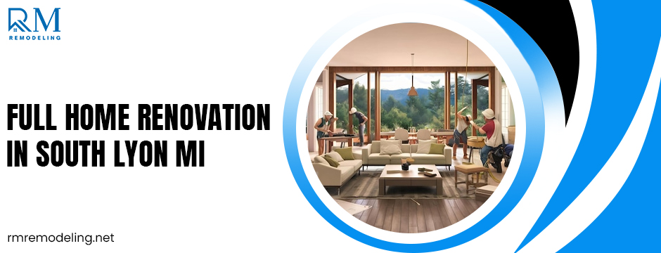 Full Home Renovation in South Lyon MI