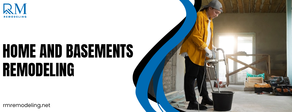 Home and Basements Remodeling